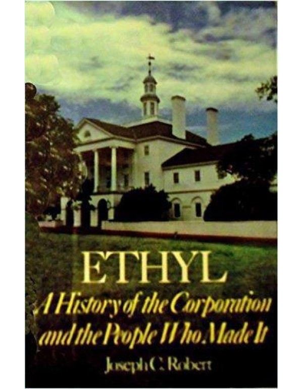 ETHYL A History of the Corporation and the People ...