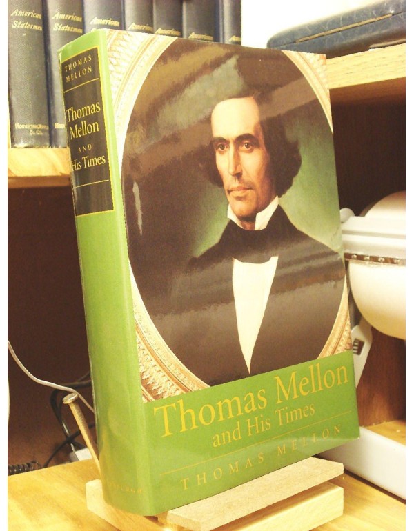 Thomas Mellon and His Times