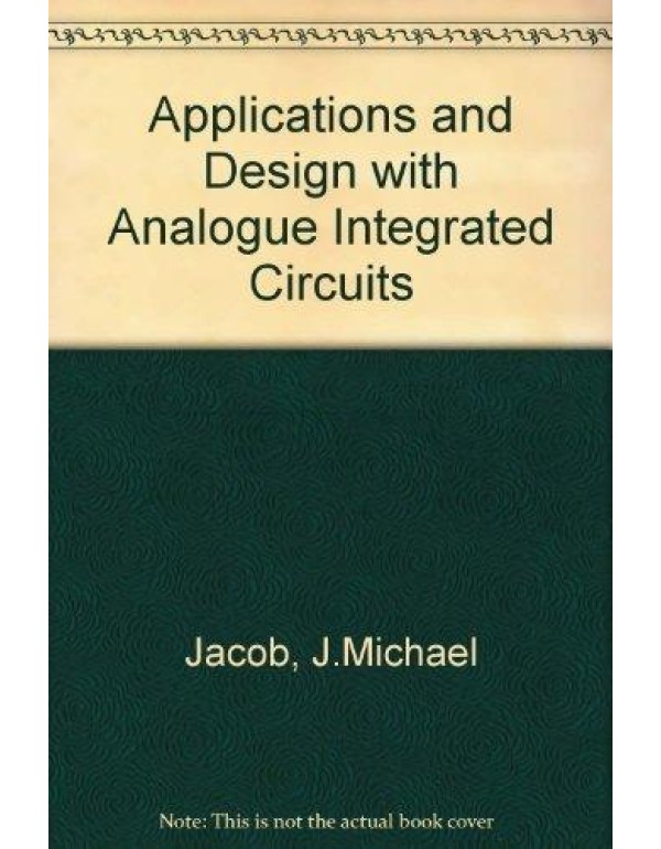 Applications and Design with Analog Integrated Cir...