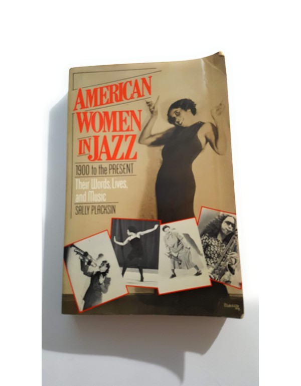 American Women in Jazz: 1900 to the Present : Thei...