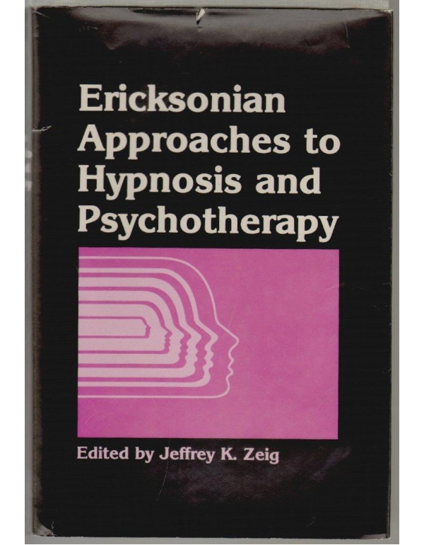 Ericksonian Approaches to Hypnosis and Psychothera...