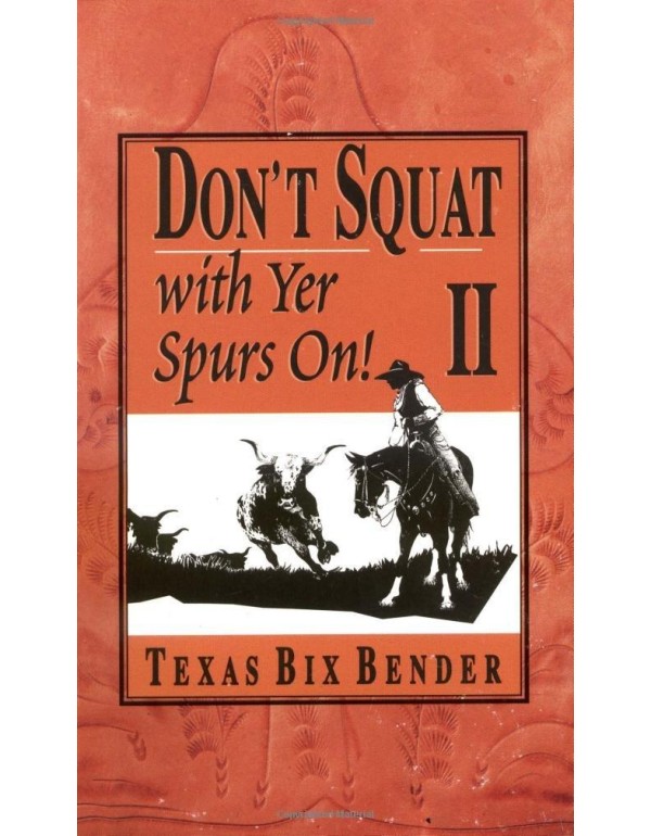 Don't Squat With Yer Spurs On! II