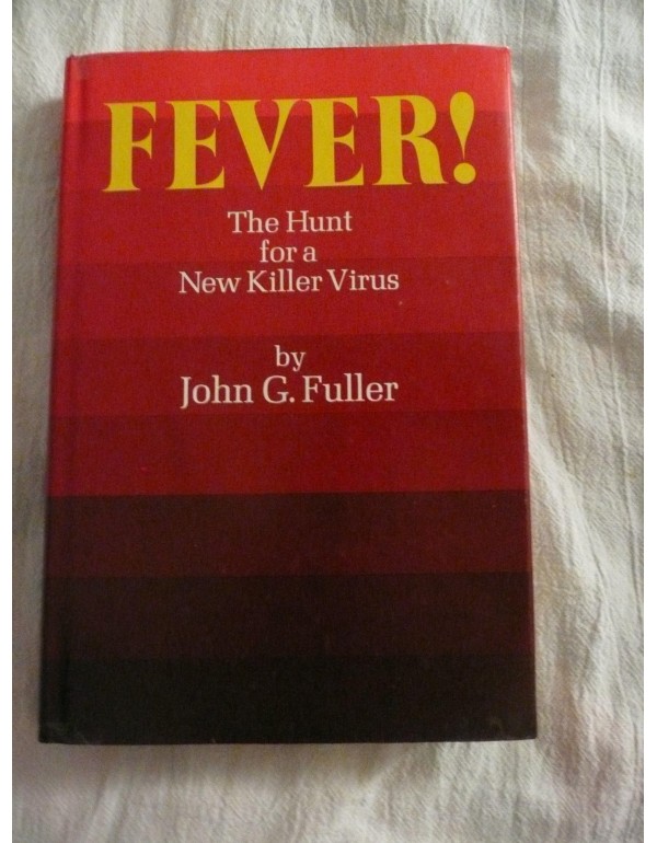 Fever!: The hunt for a new killer virus,