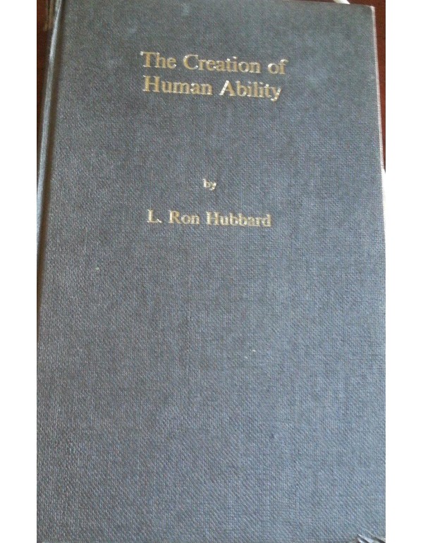 The Creation of Human Ability : A Handbook for Sci...