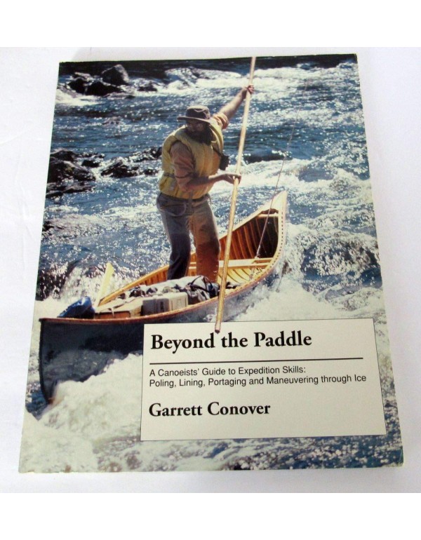 Beyond the Paddle: A Canoeist's Guide to Expeditio...