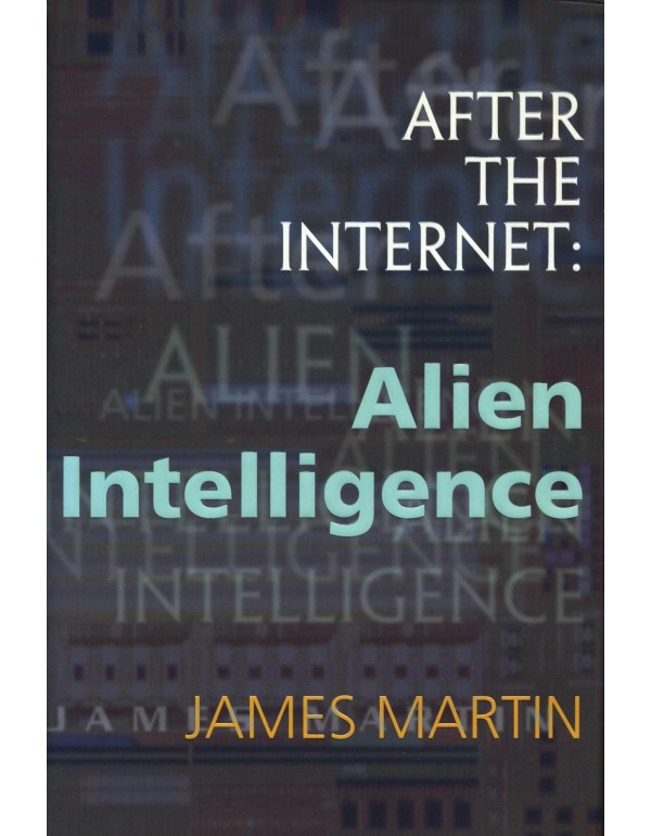 After the Internet: Alien Intelligence