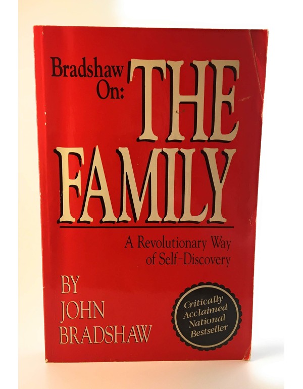 Bradshaw on the Family: A Revolutionary Way of Sel...