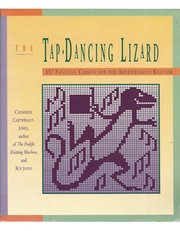 The Tap Dancing Lizard: 337 Fanciful Charts for th...