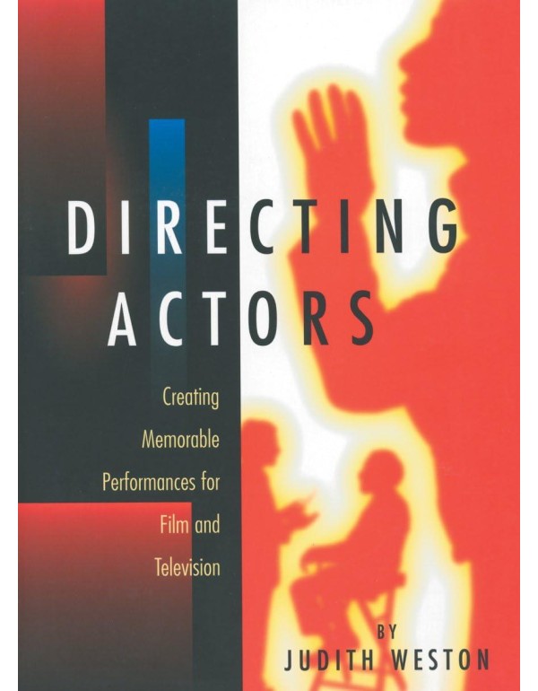 Directing Actors: Creating Memorable Performances ...