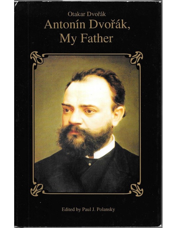 Antonin Dvorak, My Father