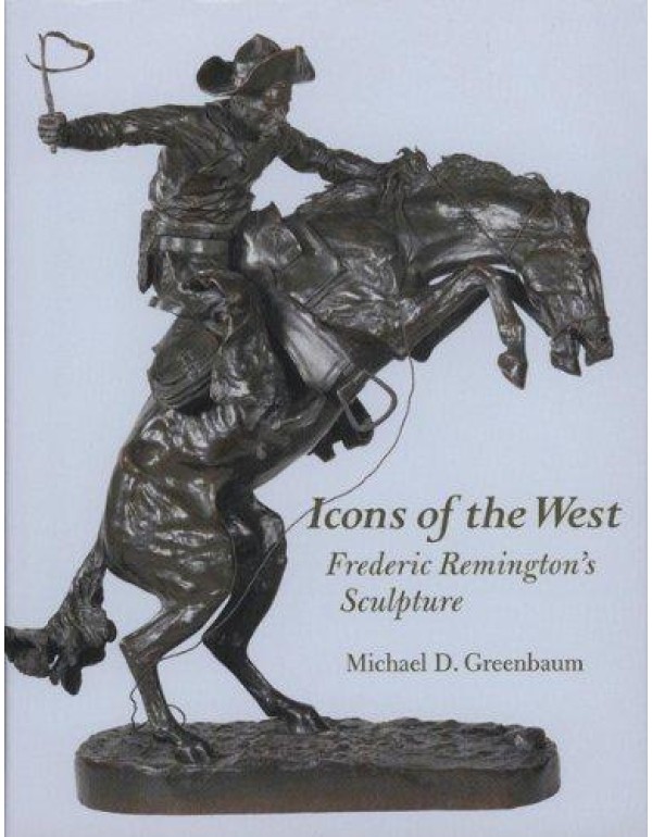 Icons of the West: Frederic Remington's Sculpture