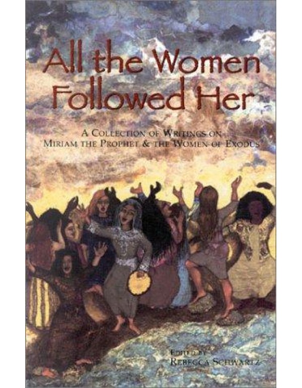 All the Women Followed Her: A Collection of Writin...