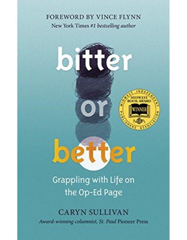 Bitter or Better: Grappling with Life on the Op-Ed...