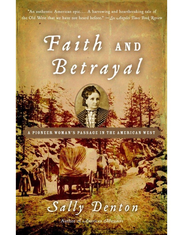 Faith and Betrayal: A Pioneer Woman's Passage in t...