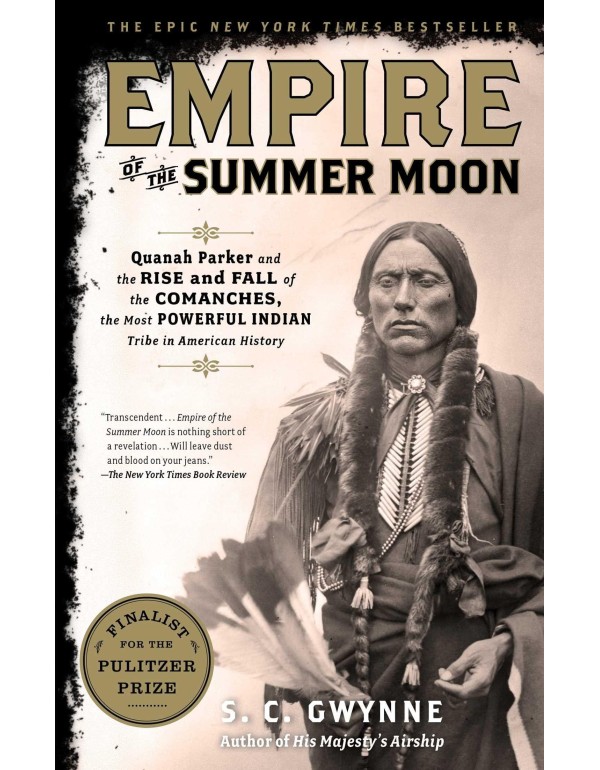 Empire of the Summer Moon: Quanah Parker and the R...