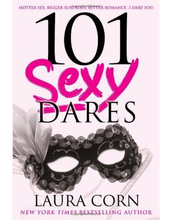 101 Sexy Dares: Hotter Sex, Bigger Surprises, Bett...