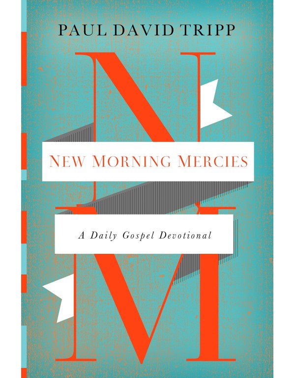 New Morning Mercies: A Daily Gospel Devotional