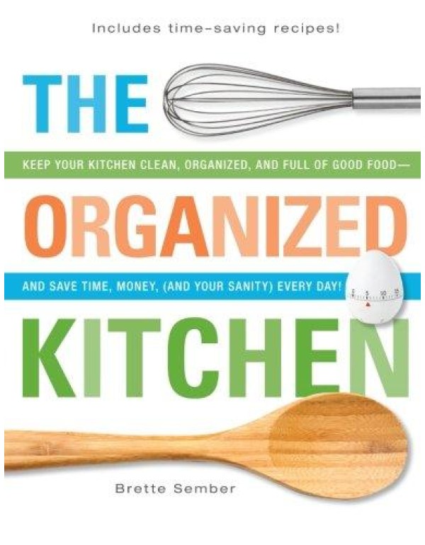 The Organized Kitchen: Keep Your Kitchen Clean, Or...