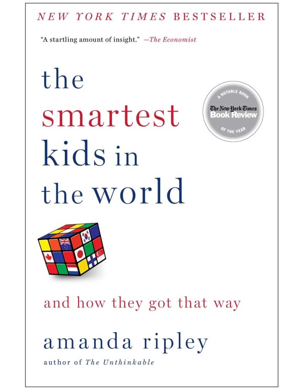 The Smartest Kids in the World: And How They Got T...