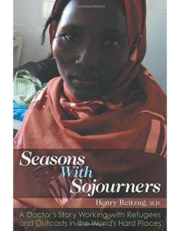 Seasons with Sojourners: A Doctor's Story Working ...