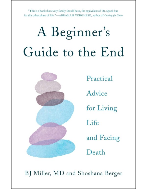 A Beginner's Guide to the End: Practical Advice fo...