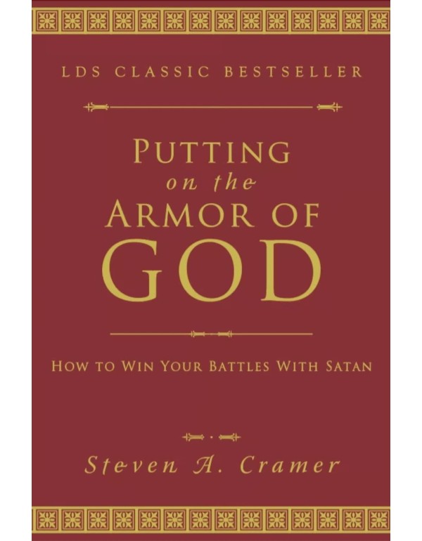 Putting on the Armor of God: How to Win Your Battl...