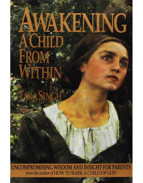 Awakening a Child from Within: Uncompromising Wisd...