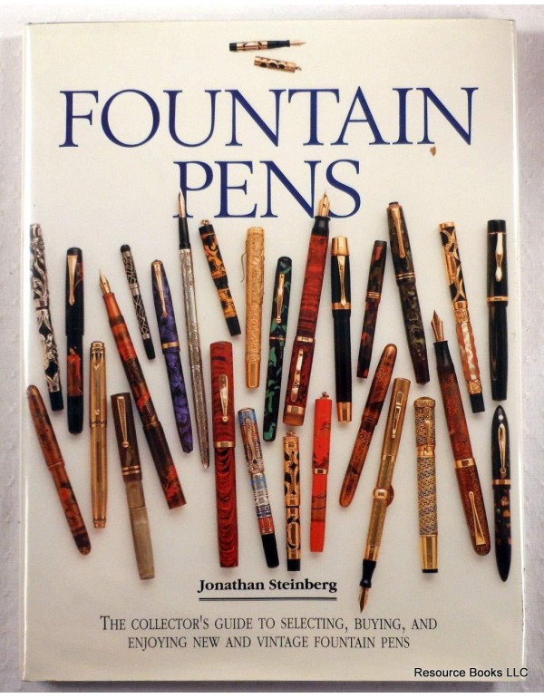 Fountain Pens: The Collector's Guide to Selecting,...