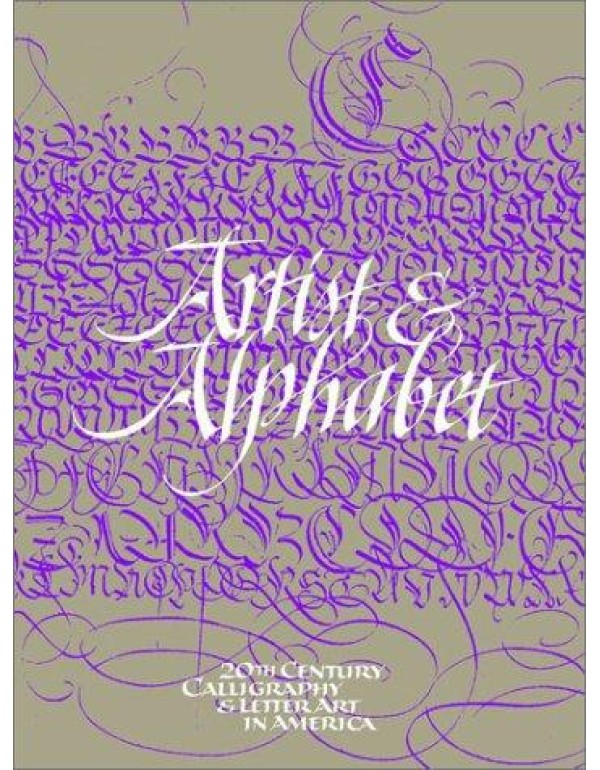 Artist & Alphabet: Twentieth Century Calligraphy a...