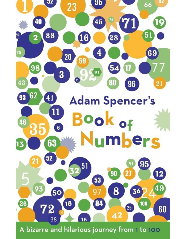 Adam Spencer's Book of Numbers: A Bizarre and Hila...