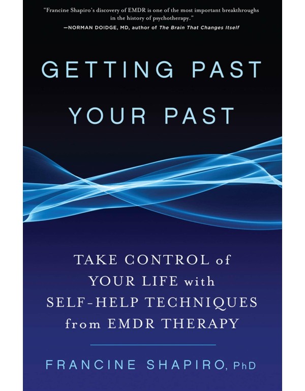 Getting Past Your Past: Take Control of Your Life ...