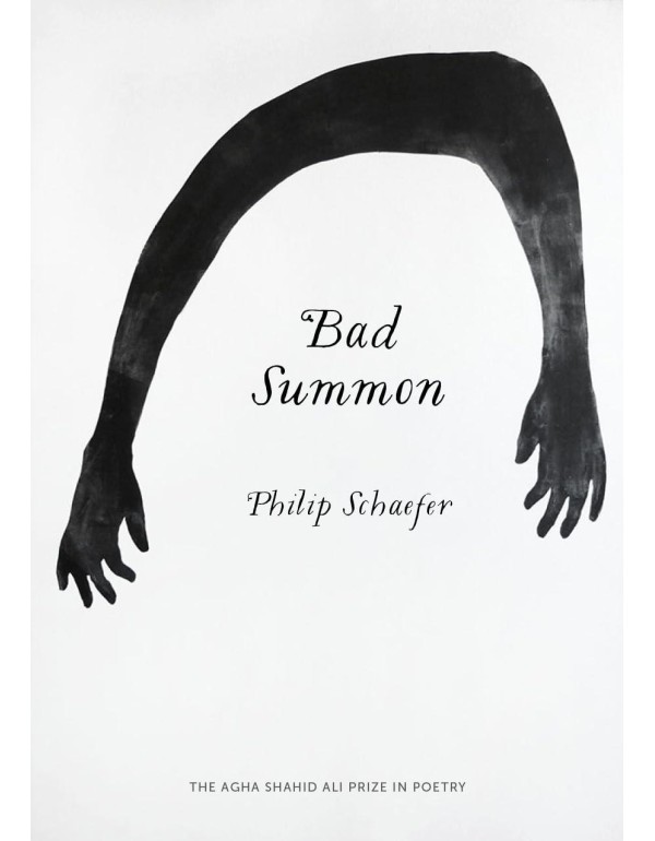 Bad Summon (Agha Shahid Ali Prize in Poetry)