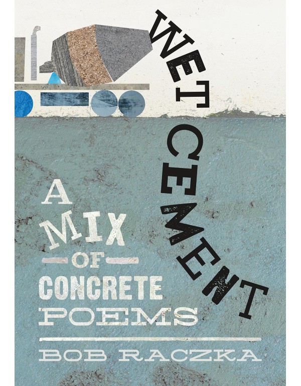 Wet Cement: A Mix of Concrete Poems