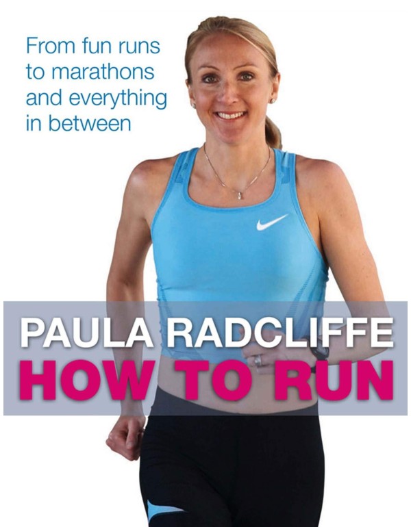 How to Run: From fun runs to marathons and everyth...