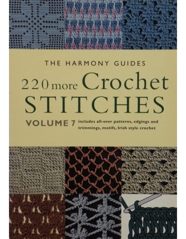 220 More Crochet Stitches: Volume 7 (The Harmony G...