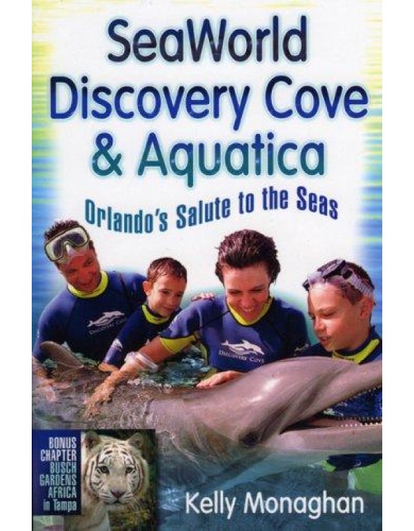 SeaWorld, Discovery Cove & Aquatica: Orlando's Sal...