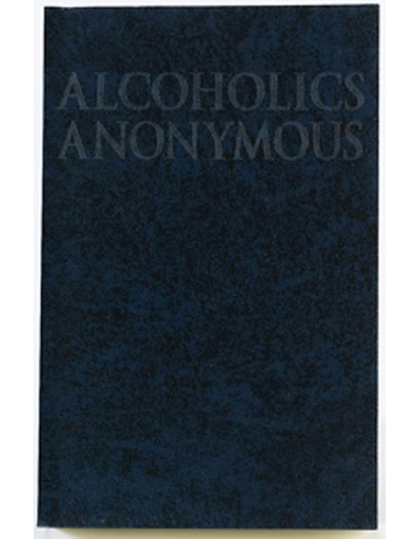 Alcoholics Anonymous: The Big Book