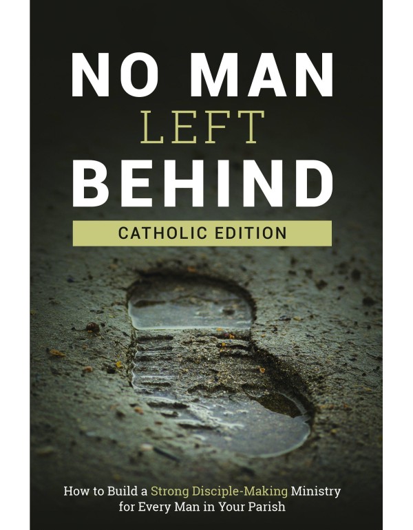 No Man Left Behind, Catholic Edition: How to Build...