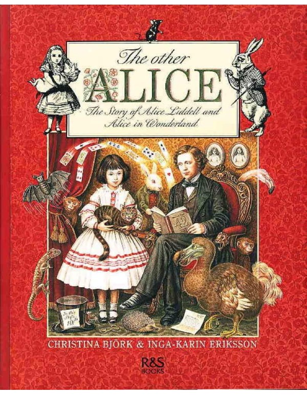 The Other Alice: The Story of Alice Liddell and Al...